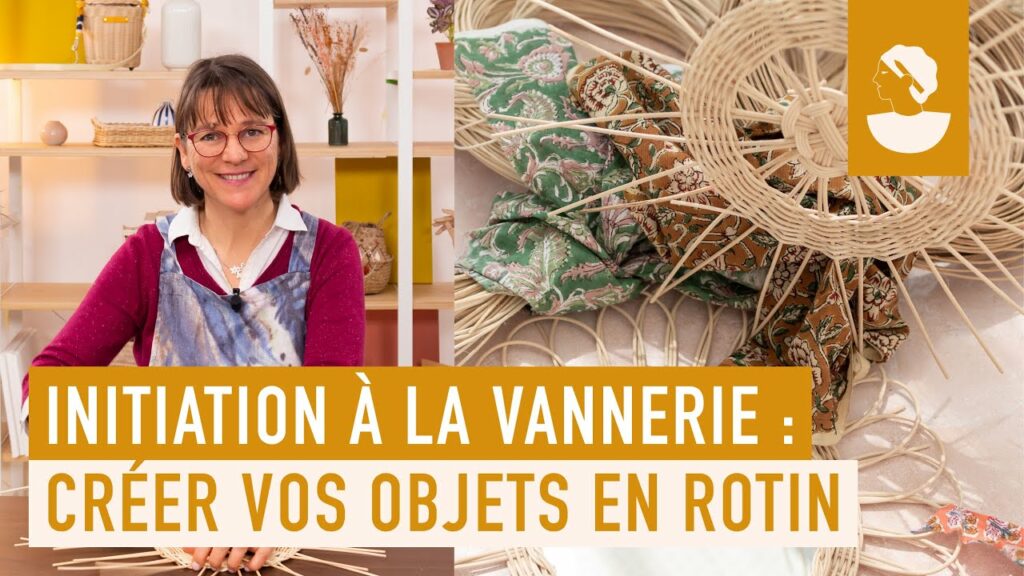 Cours en ligne d’initiation à la vannerie en rotin avec Sylvie Bégot